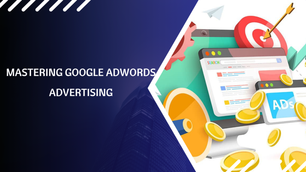  Mastering Google AdWords Advertising: A Data-Driven Approach