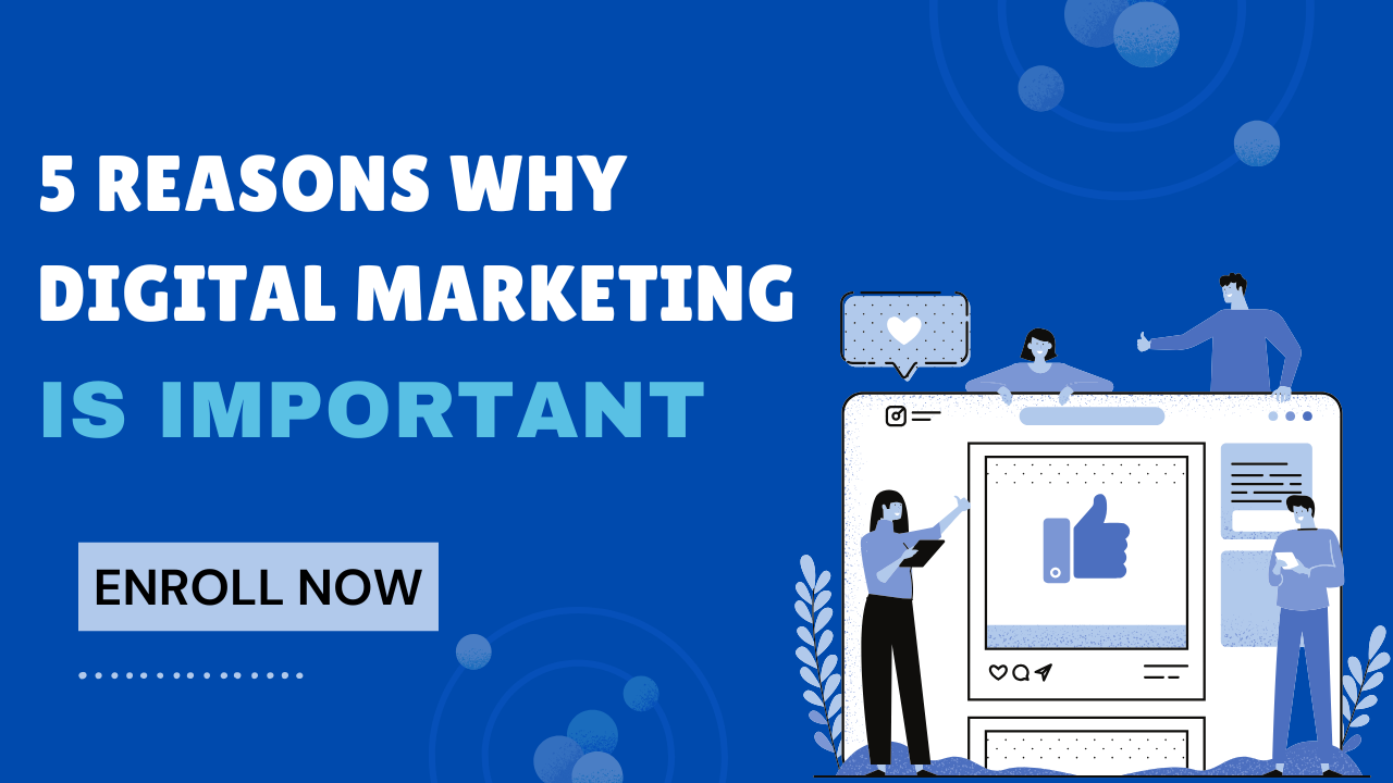 5 reasons why digital marketing is important